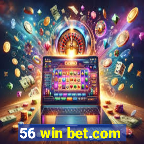 56 win bet.com